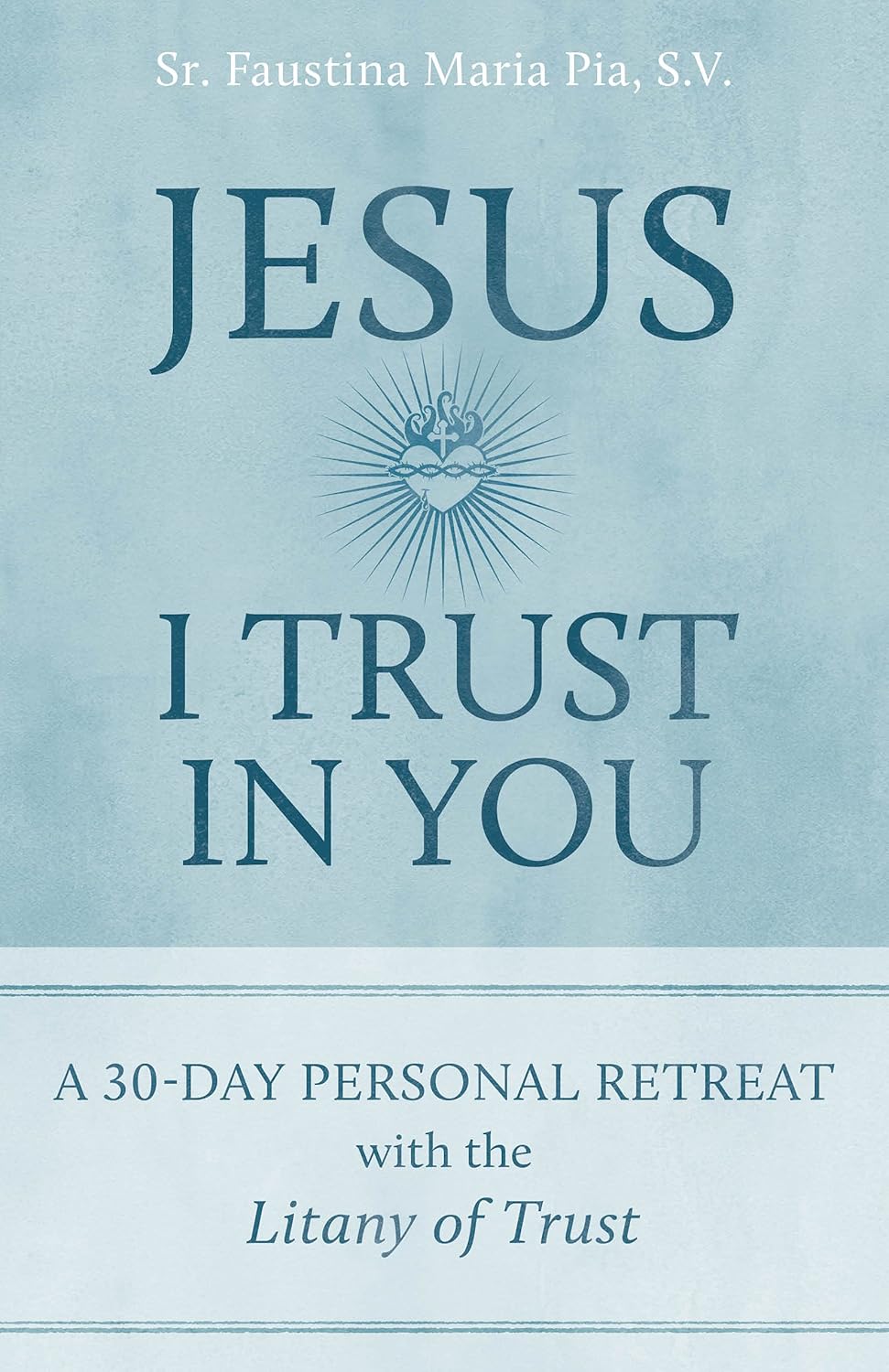 30-Day Personal Retreat with the Litany of Trust Y957200